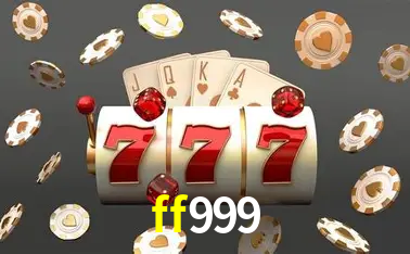 Descubra o Mundo do Cassino Online com ff999